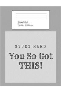 Study Hard - You So Got This!