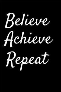 Believe Achieve Repeat