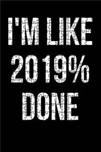 I'm Like 2019% Done