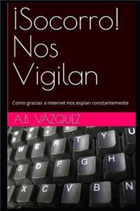 ¡Socorro! Nos Vigilan