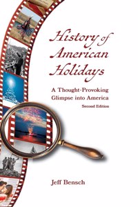 History of American Holidays: A Thought-Provoking Glimpse into America