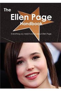 The Ellen Page Handbook - Everything You Need to Know about Ellen Page