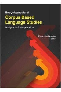 Encyclopaedia Of Corpus Based Language Studies: History, Methods And Analysis 3 Volume Set
