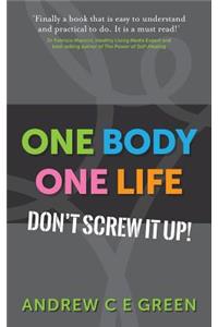 One Body One Life