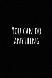 You Can Do Anything