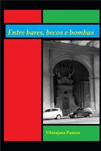 Entre Bares, Becos E Bombas