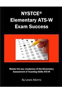 NYSTCE Elementary Ats-W Exam Success