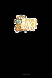 I Rocked the Short Bus