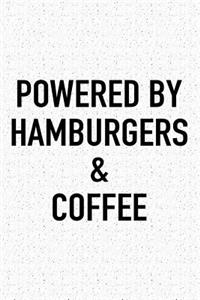 Powered by Hamburgers and Coffee