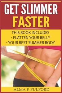 Get Slimmer Faster