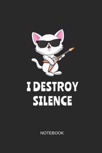 I Destroy Silence Notebook