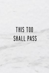 This Too Shall Pass