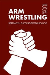Arm Wrestling Strength and Conditioning Log
