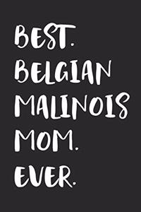 Best Belgian Malinois Mom Ever