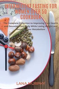 Intermittent Fasting for Women Over 50 Cookbook