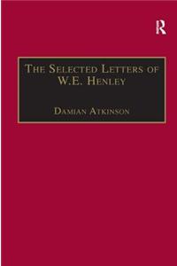 Selected Letters of William Ernest Henley
