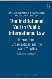 Institutional Veil in Public International Law