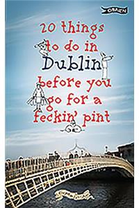 20 Things To Do In Dublin Before You Go For a Pint