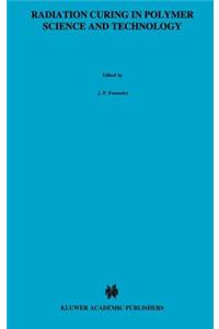 Radiation Curing in Polymer Science and Technology