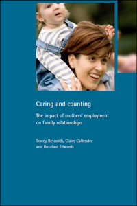 Caring and Counting: The Impact of Mothers' Employment on Family Relationships