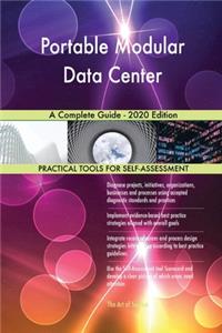 Portable Modular Data Center A Complete Guide - 2020 Edition