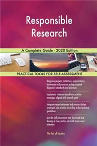 Responsible Research A Complete Guide - 2020 Edition