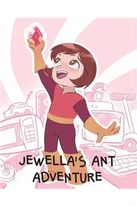 Jewella's Ant Adventure