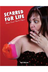 Scarred for Life