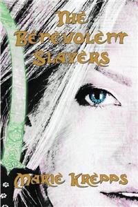 The Benevolent Slayers: Volume 1 (The Immortal Legacy)
