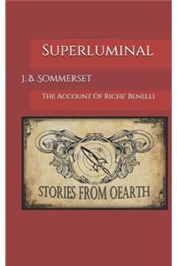 Superluminal: The Account of Riche' Benelli