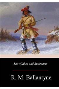 Snowflakes and Sunbeams
