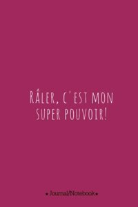 Raler, c'est mon super pouvoir!