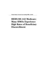 Hehs98142 Medicare: Many HMOs Experience High Rates of Beneficiary Disenrollment