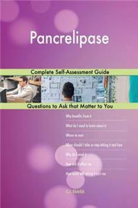 Pancrelipase; Complete Self-Assessment Guide
