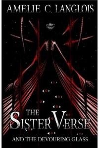 The Sister Verse and the Devouring Glass