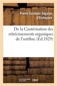 de la Cautérisation Des Rétrécissements Organiques de l'Urèthre