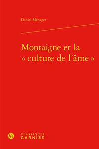 Montaigne Et La Culture de l'Ame