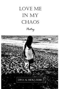 Love Me In My Chaos