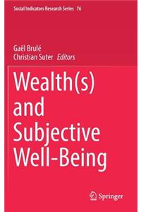 Wealth(s) and Subjective Well-Being