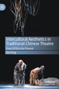 Intercultural Aesthetics in Traditional Chinese Theatre