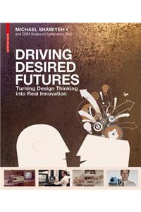 Driving Desired Futures