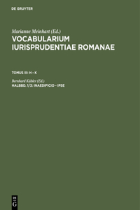 Vocabularium iurisprudentiae Romanae, Halbbd. 1/3, inaedificio - ipse