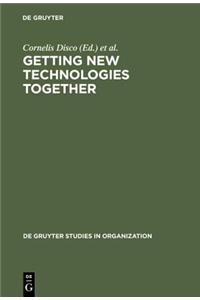 Getting New Technologies Together