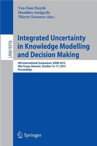 Integrated Uncertainty in Knowledge Modelling and Decision Making