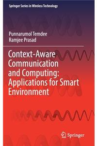 Context-Aware Communication and Computing: Applications for Smart Environment