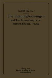 Integralgleichungen Und Ihre Anwendungen in Der Mathematischen Physik