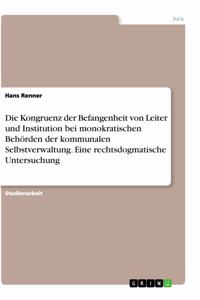 Kongruenz der Befangenheit von Leiter und Institution bei monokratischen Behörden der kommunalen Selbstverwaltung. Eine rechtsdogmatische Untersuchung
