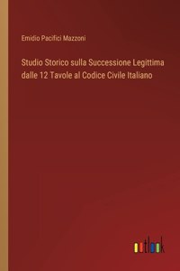 Studio Storico sulla Successione Legittima dalle 12 Tavole al Codice Civile Italiano