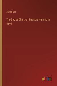 Secret Chart; or, Treasure Hunting in Hayti