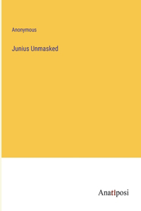 Junius Unmasked
